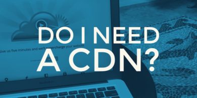 Do I need Content Delivery Network for WordPress