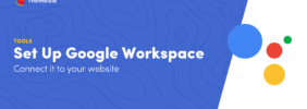 How to Set Up Google Workspace (With a Professional Email)