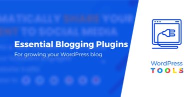 Must have WordPress plugins for bloggers