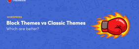 Are Block Themes Better Than Classic Themes? Here’s What People Think